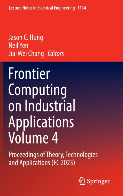 Frontier Computing on Industrial Applications Volume 4