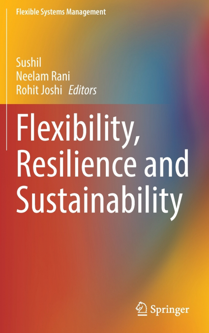 Flexibility, Resilience and Sustainability