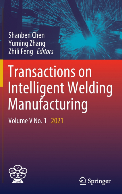 Transactions on Intelligent Welding Manufacturing
