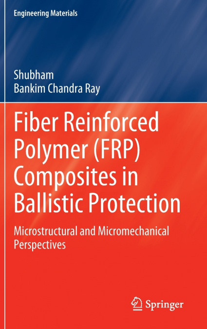 Fiber Reinforced Polymer (FRP) Composites in Ballistic Protection