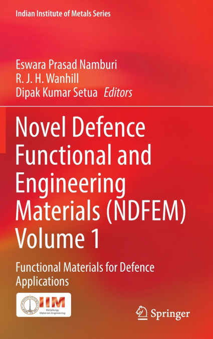 Novel Defence Functional and Engineering Materials (NDFEM) Volume 1