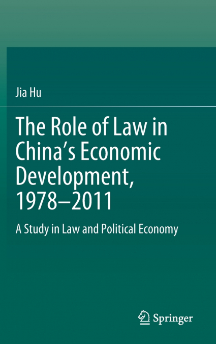 The Role of Law in China’s Economic Development, 1978-2011