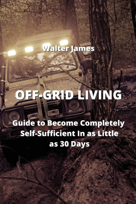 OFF-GRID LIVING