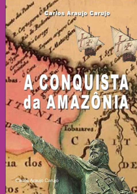 A Conquista Da Amazônia