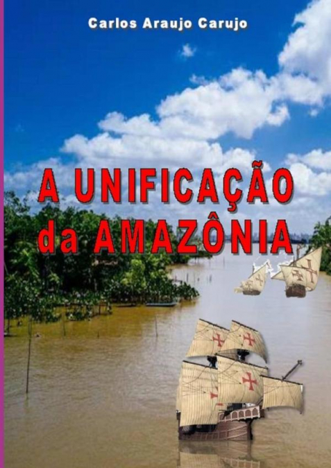 A Unificação Da Amazônia