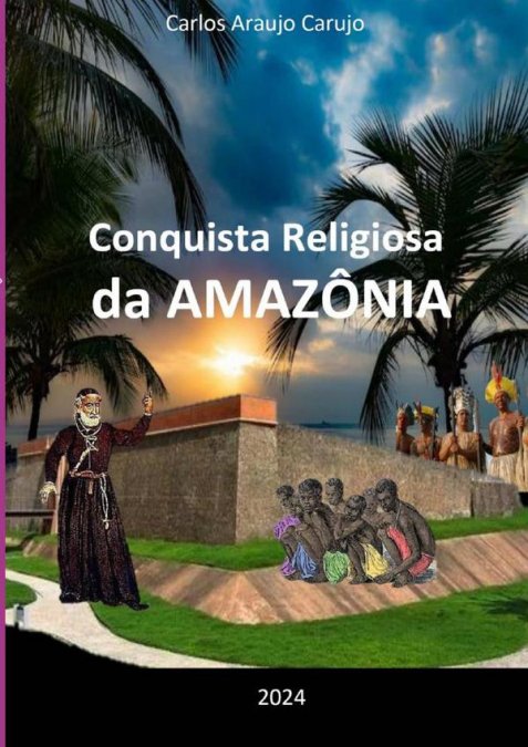 Conquista Religiosa Da Amazônia