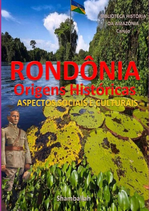 Rodônia - Origens Históricas