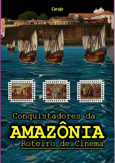 Conquistadores Da Amazônia