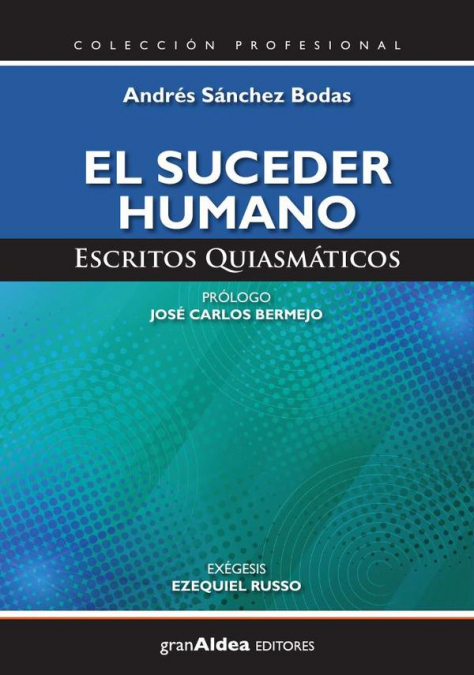 El suceder humano : Escritos Quiasmáticos
