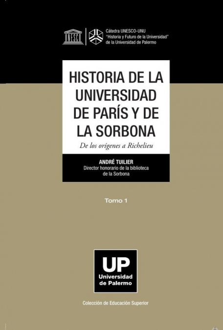 Historia de la Universidad de París y de la Sorbona. Tomo 1
