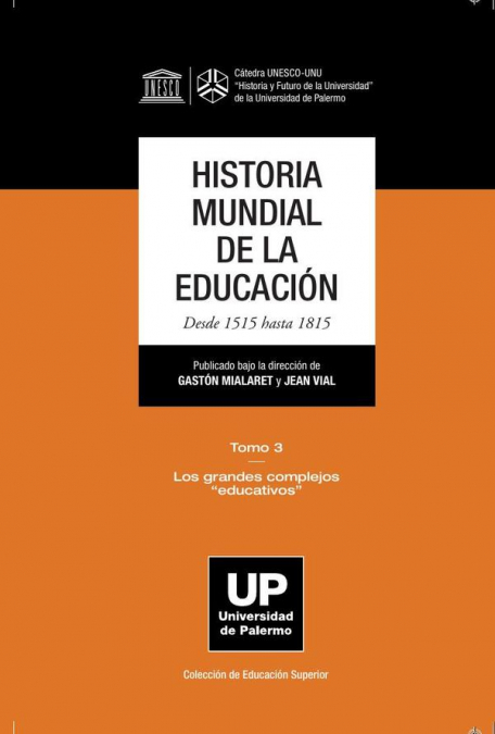 Historia mundial de la educación. Desde 1515 hasta 1815. Tomo 3