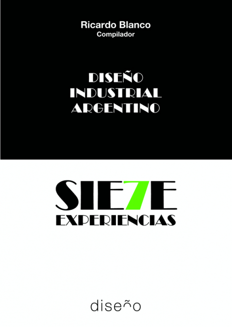 Diseño industrial argentino. Siete experiencias