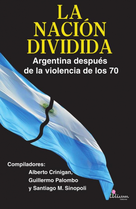 La Nación dividida Argentina después de la violencia de los 70
