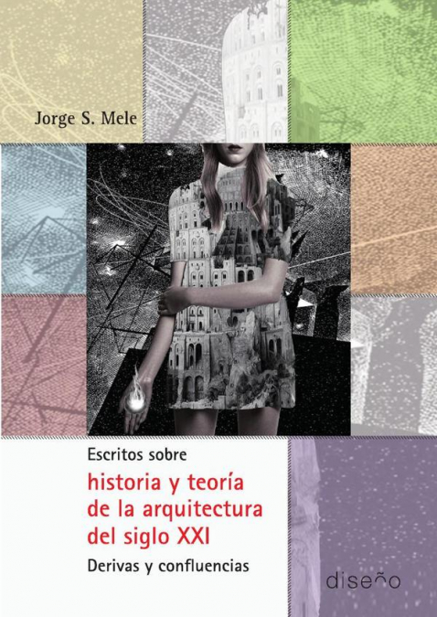 Escritos sobre historia y teoría de la arquitectura del siglo XXI