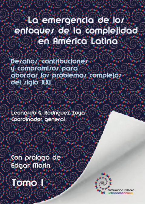 Tomo 1. La emergencia de los enfoques de la complejidad en América Latina