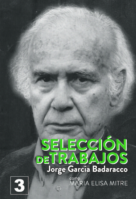 Jorge García Badaracco. Selección de trabajos. Volumen 3
