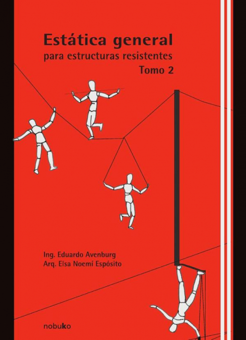 Estática general para estructuras resistentes - Tomo 2