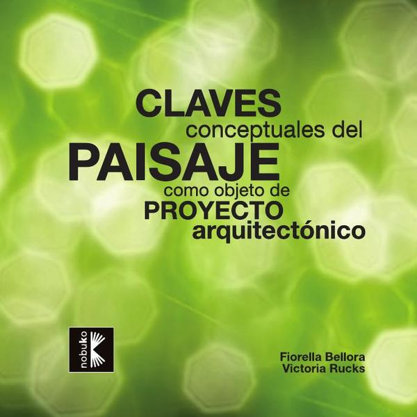 Claves conceptuales del paisaje como objeto de proyecto arquitectónico
