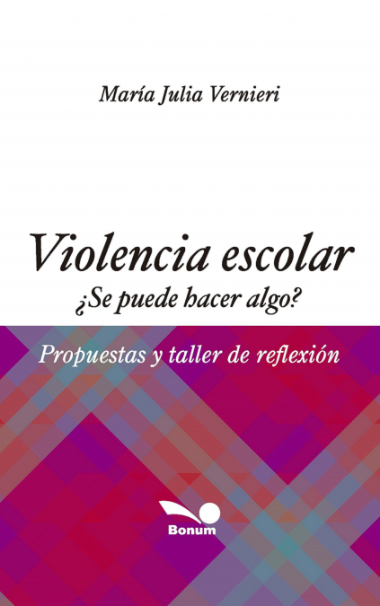 Violencia escolar : ¿se puede hacer algo?