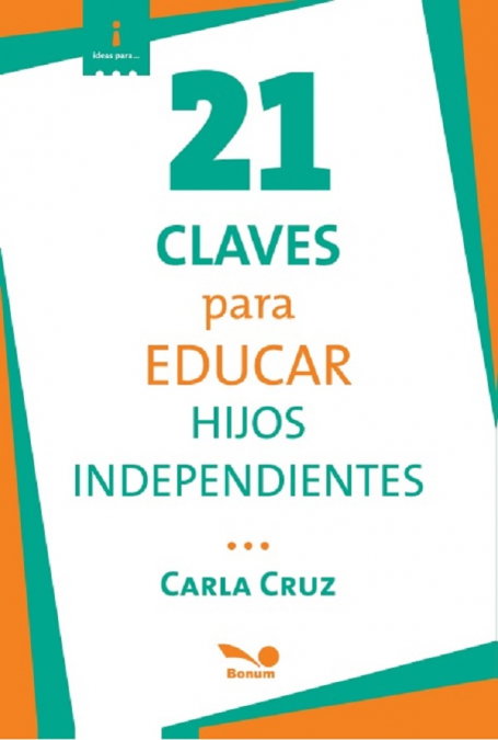 21 claves para educar hijos independientes.