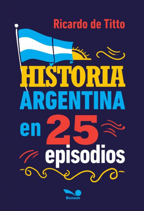 Historia argentina en 25 episodios