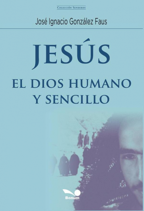 Jesús, el dios humano y sencillo