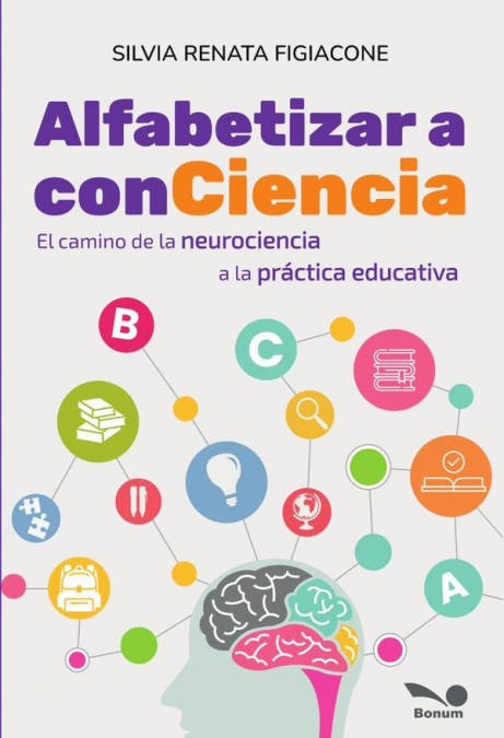 Alfabetizar a conCiencia: el camino de la neurociencia a la práctica educativa