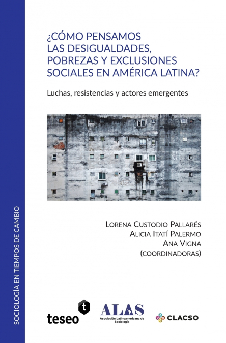 ¿Cómo pensamos las desigualdades, pobrezas y exclusiones sociales en América Latina?