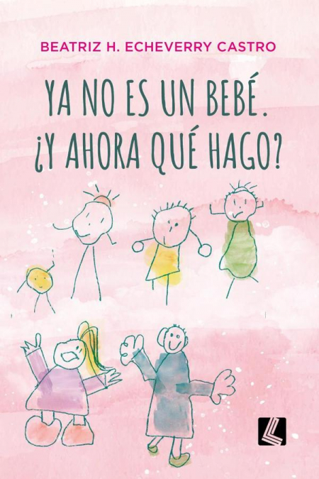 Ya no es un bebé. ¿Y ahora qué hago?