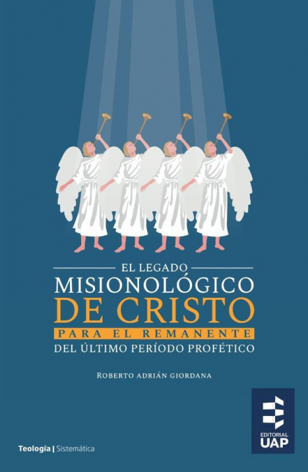 El legado misionológico de Cristo para el remanente del último período profético