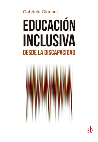 Educacion inclusiva desde la discapacidad
