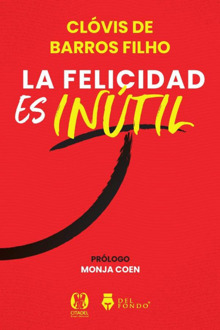 La felicidad es inútil