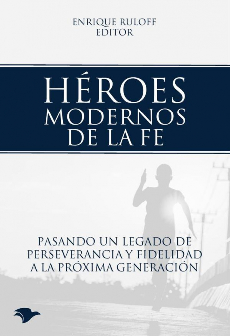Héroes modernos de la fe