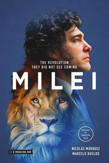 Milei: The revolution they did not see coming