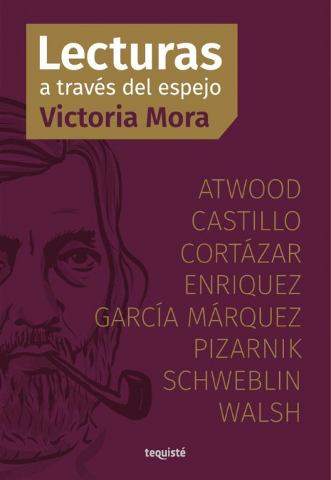 Lecturas a través del espejo: Atwood, Castillo, Cortázar, Enriquez, García Márquez, Pizarnik, Schweblin, Walsh