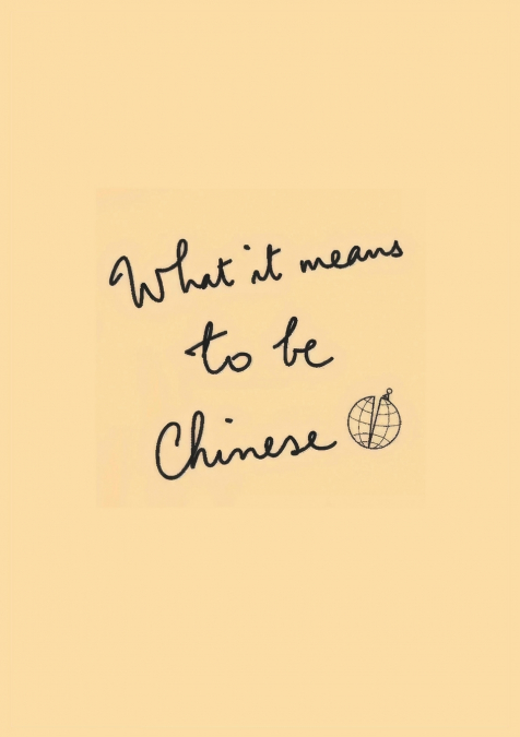 What It Means To Be Chinese