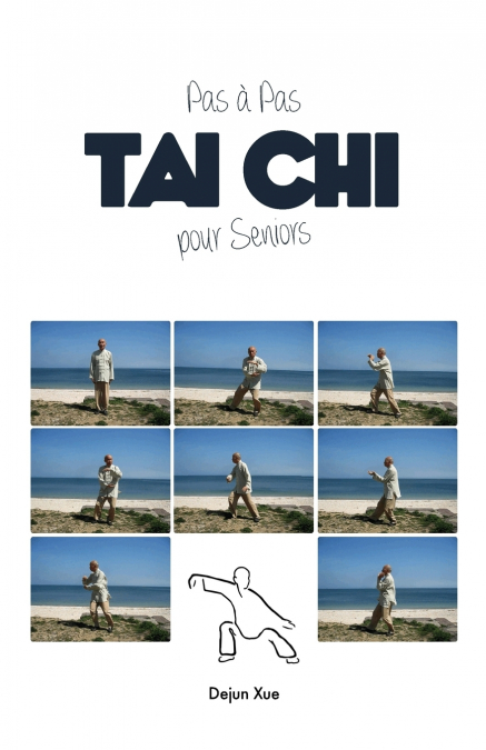 Le Tai Chi Pour Seniors, Pas a Pas
