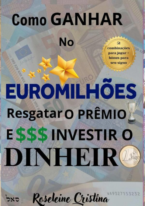 Como Ganhar No Euromilhões Resgatar O Prêmio E Investir O Dinheiro