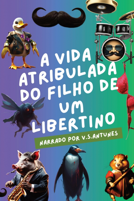 A vida atribulada do filho de um libertino
