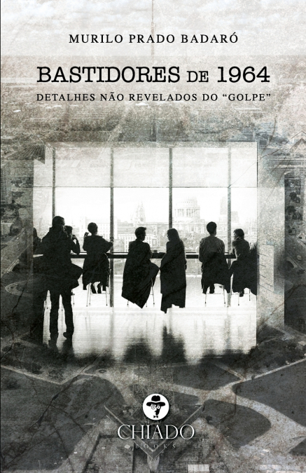 Bastidores de 1964 - detalhes não revelados do 'golpe'
