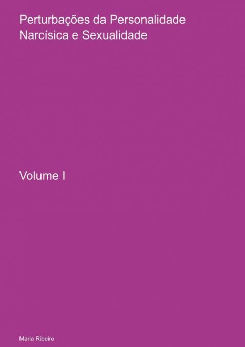 Perturbações Da Personalidade Narcísica E Sexualidade