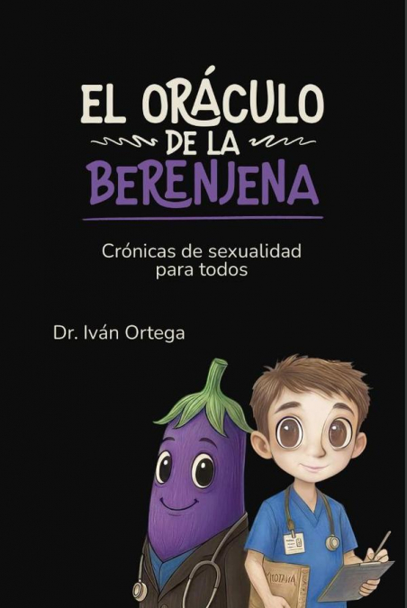 El oráculo de la berenjena. Crónicas de sexualidad para todos