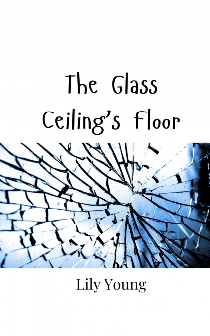 The Glass Ceiling’s Floor