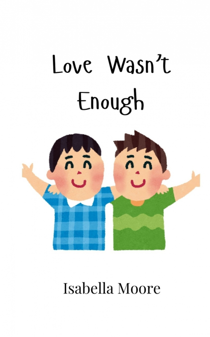Love Wasn’t Enough