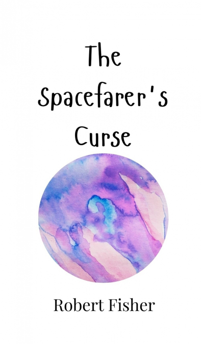 The Spacefarer’s Curse
