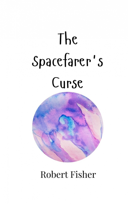 The Spacefarer’s Curse