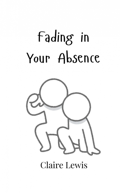 Fading in Your Absence