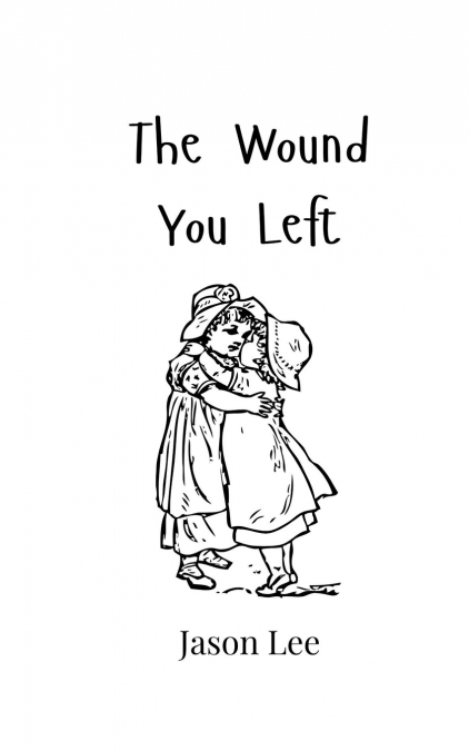 The Wound You Left