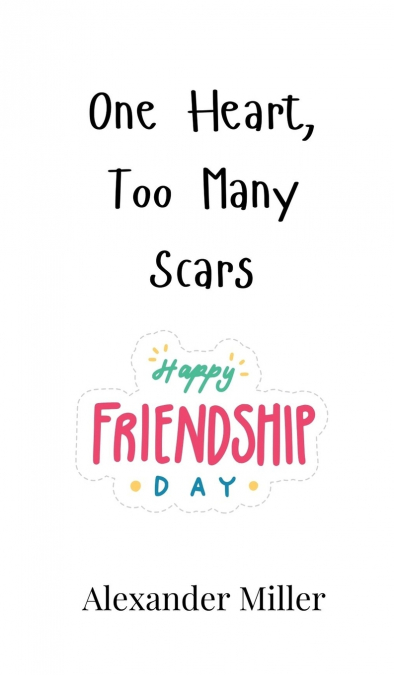 One Heart, Too Many Scars