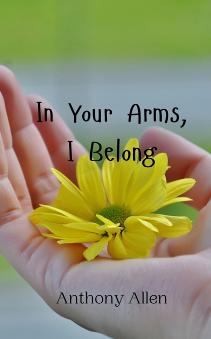 In Your Arms, I Belong